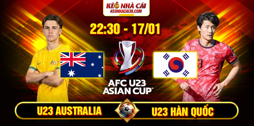 Soi Kèo U23 Australia Vs U23 Hàn Quốc 22h30 17/01 - U23 Châu Á 1 Soi Kèo U23 Australia Vs U23 Hàn Quốc 22h30 17/01 - U23 Châu Á